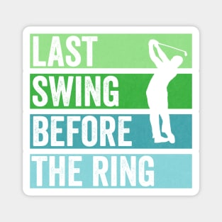 Last Swing Before The Ring Magnet