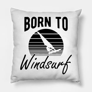 Windsurfing - Born to windsurf Pillow