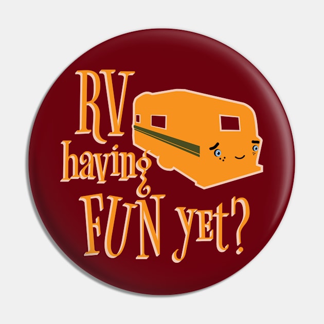 RV Having Fun Yet? Cute Kawaii Vintage Camper Trailer Pin by SeaLAD