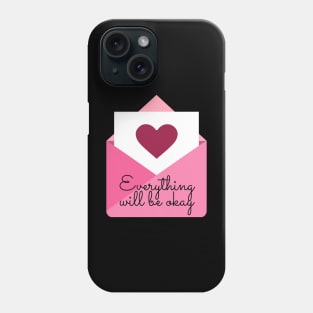 Everything will be okay Phone Case