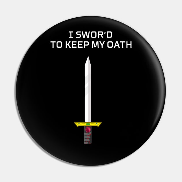 SWOR'D TO KEEP MY OATH Pin by Living Emblem