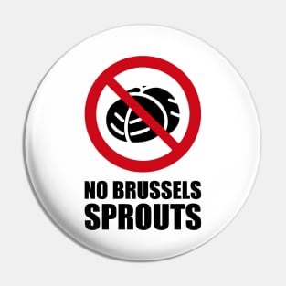 NO Brussels Sprouts - Anti series - Nasty smelly foods - 17B Pin