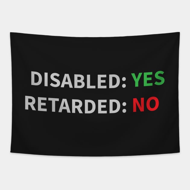 Disabled, not Retarded! Tapestry by Shazmataz