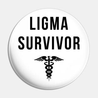 Ligma Survivor Pin