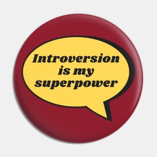 Introversion is my superpower Pin