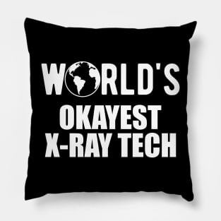 X-ray Tech - World's okayest x-ray technician Pillow