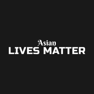 Asian Lives Matter T-Shirt