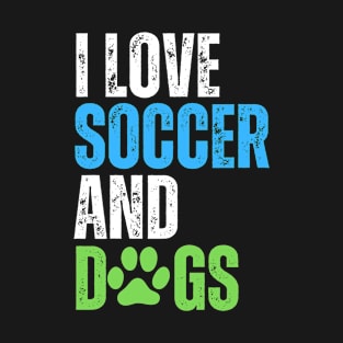 I love soccer and dogs T-Shirt
