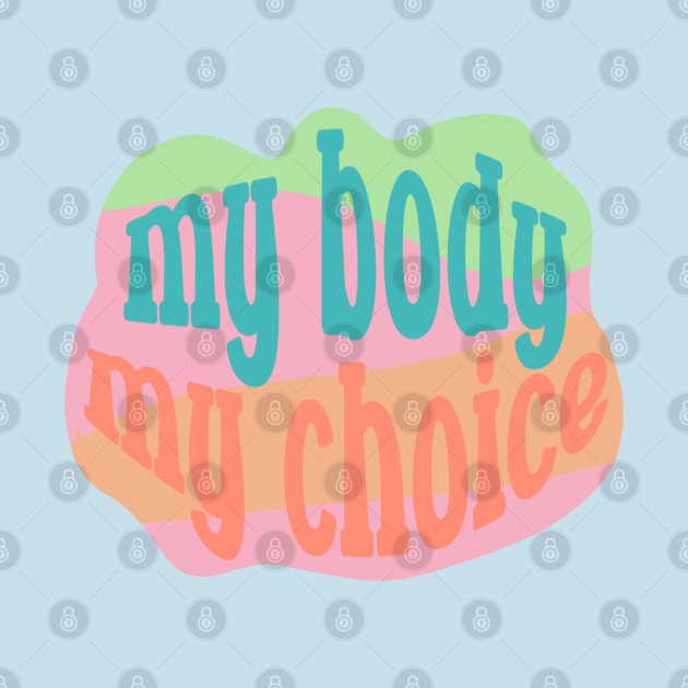 My Body My Choice by GrayDaiser