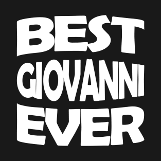 Best Giovanni ever T-Shirt