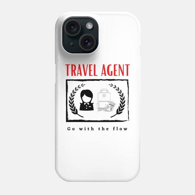 Travel Agent Go With the Flow funny motivational design Phone Case by Digital Mag Store