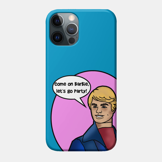 Come Barbie, Let's Go Party - Ken Doll - Phone Case