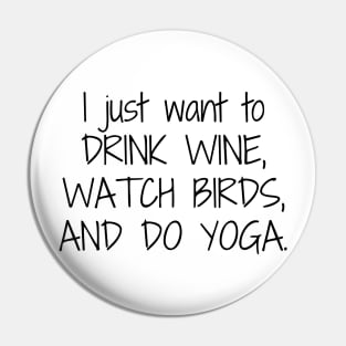 Wine, birds and yoga Pin
