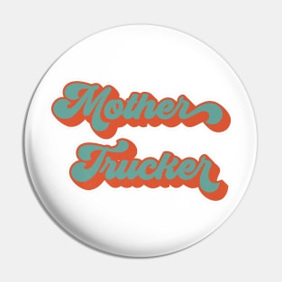 Mother Trucker Shirt Pin