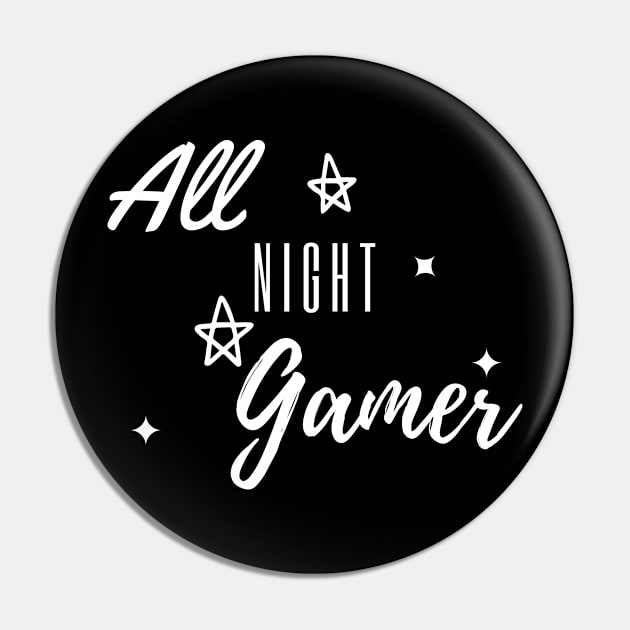 All Night Gamer tee gaming design Pin by Gamers World Store