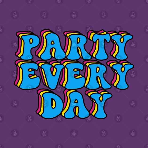 Party Every Day by yayor