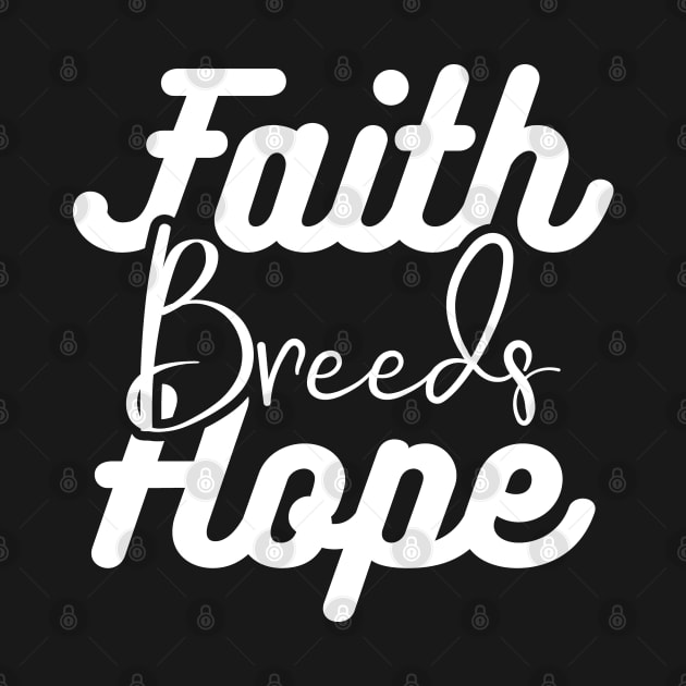 Faith Breeds Hope breeds by Gaming champion