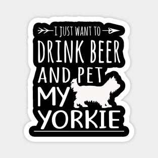 Drink Beer & Pet My Yorkie Magnet