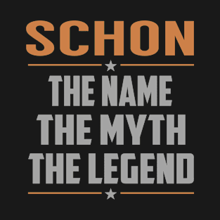 SCHON The Name The Myth The Legend T-Shirt