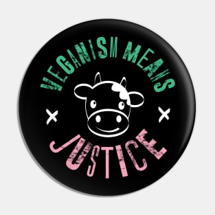 Veganism Means Justice Pin