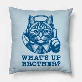 What's Up Brother Cat Pillow