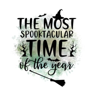 The Most Spooktacular Time Of The Year In Green T-Shirt