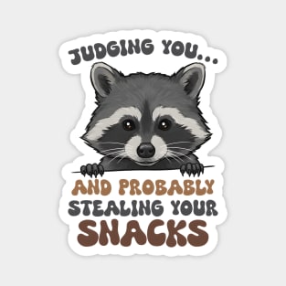 Judging You... And Probably Stealing Your Snacks Magnet