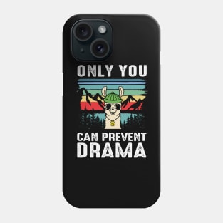 Only You Can Prevent Drama Phone Case