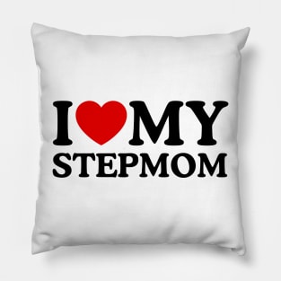 I LOVE MY STEPMOM Pillow