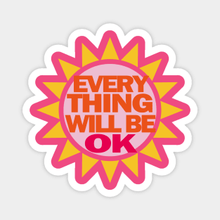 Everything Will Be Ok Magnet