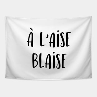 A l'aise Blaise Tapestry