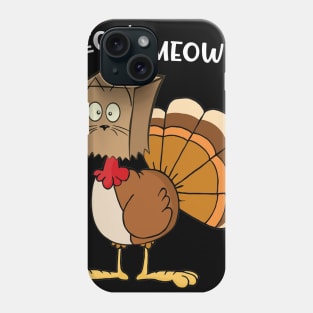 Turkey Funny Fake Cat Meow Thanksgiving Phone Case