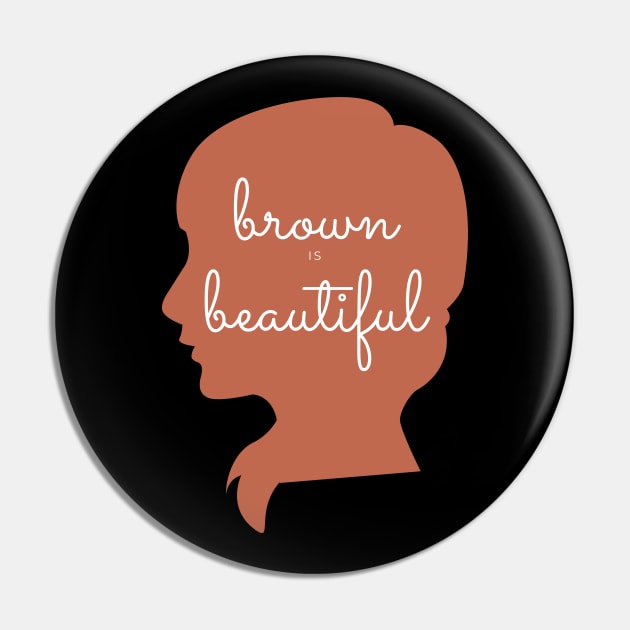 Brown Is Beautiful Pin by Sizzlinks