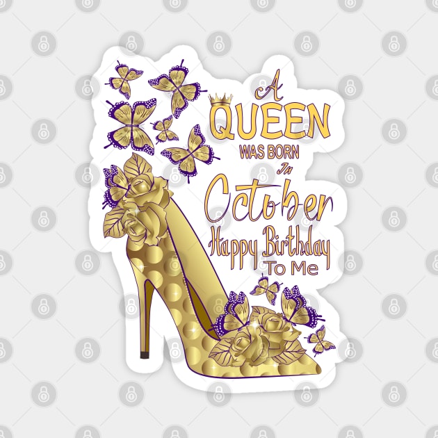 A Queen Was Born In October Magnet by Designoholic