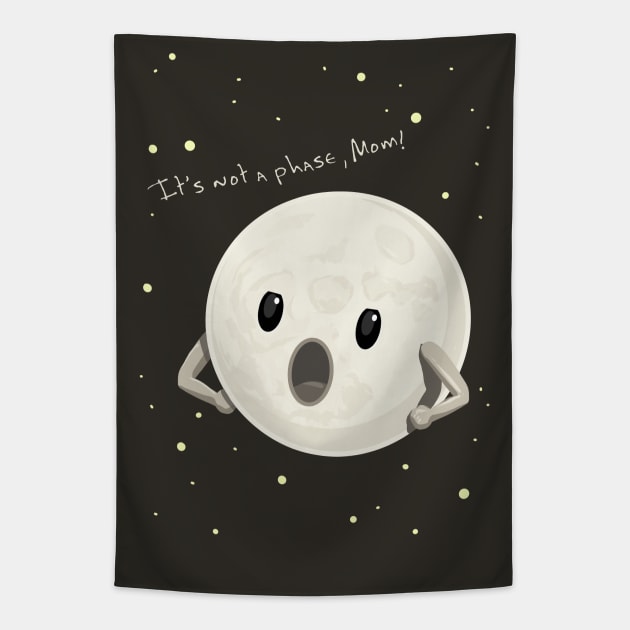 It's Not a Phase Mom Moon Humor Tapestry by ElephantShoe