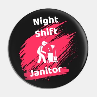 Night Shift Janitor Pin