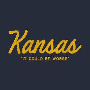 Kansas "It Could Be Worse" T-Shirt