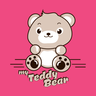 MY TEDDY BEAR T-Shirt