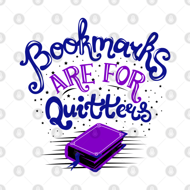 Bookmarks are for Quitters by KsuAnn