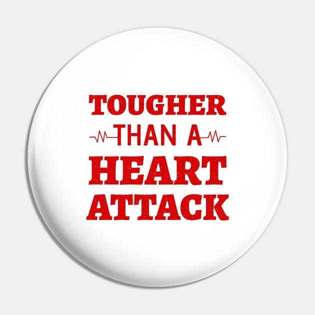 Tougher Than A Heart Attack - Heart Attack Survivor heart disease awareness month Pin by Petalprints