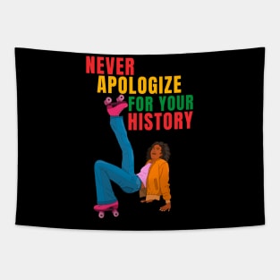 Never Apologize for Your History Roller Skater Natural Hair Black Woman Tapestry