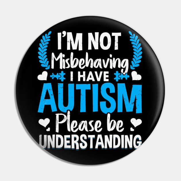 Autism T Shirt I am not misbehaving i have autism awareness Pin by Danielsmfbb