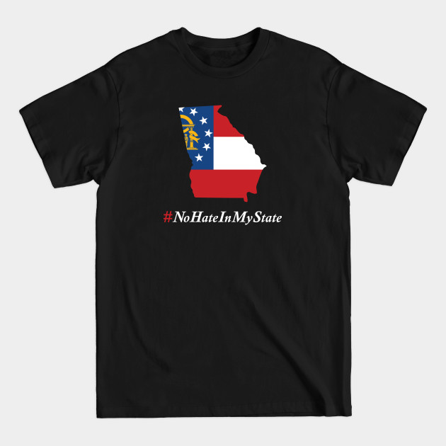 Discover #NoHateInMyState - Georgia - Civil Rights - T-Shirt