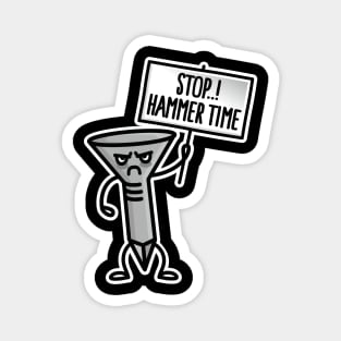 Stop Hammer time, carpenter shoemaker upholsterer Magnet