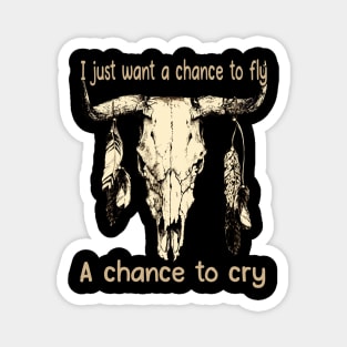 I Just Want A Chance To Fly A Chance To Cry Bull Skull Cowboy Feathers Magnet