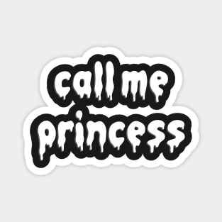 Call me Princess Magnet