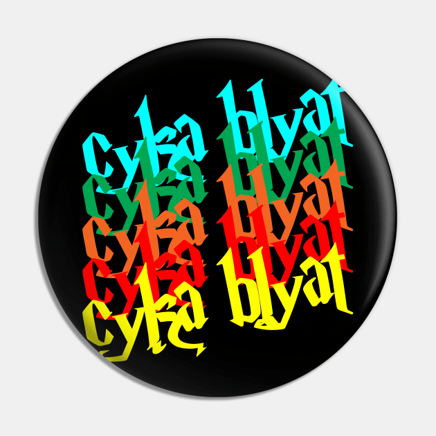 Cyka Blyat T Shirt Pin by muupandy