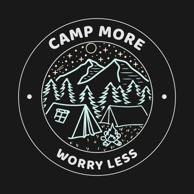 Camp More, Worry Less Camping by Gifts and Gags