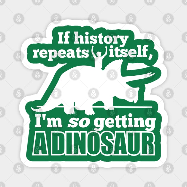 If History Repeats Itself Magnet by DetourShirts