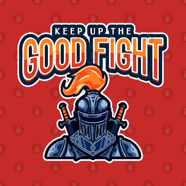 Keep Up the Good Fight by The Good Message Store